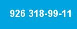 926 318-99-11